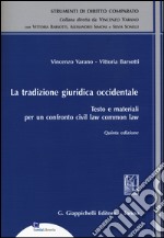 La tradizione giuridica occidentale. Testo e materiali per un confronto civil law common law libro