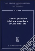 Le nuove prospettive del ricorso straordinario al capo dello Stato libro