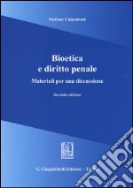 Bioetica e diritto penale. Materiali per una discussione libro