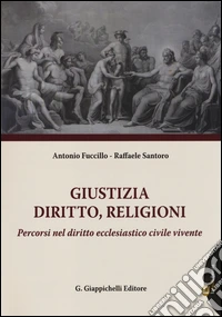 Giustizia, diritto, religioni. Percorsi nel diritto ecclesiastico civile. Con aggiornamento online