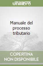 Manuale del processo tributario libro