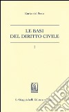 Le basi del diritto civile. Vol. 1 libro