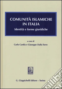 Comunità islamiche in Italia. Identità e forme giuridiche
