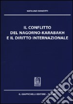 Il conflitto del Nagorno-Karabakh e il diritto internazionale libro