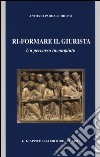 Ri-formare il giurista. Un percorso incompiuto libro