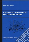 Performance measurement and global networks libro di Garbelli M. Emilia