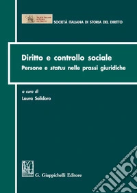 Diritto e controllo sociale. Persone e status nelle prassi giuridiche