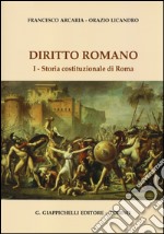 Diritto romano. Vol. 1: Storia costituzionale di Roma libro