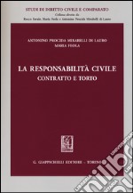 La responsabilità civile. Contratto e torto libro