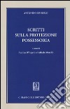 Scritti sulla protezione possessoria libro