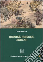 Dignità, persone, mercati libro