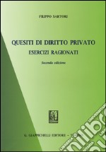 Quesiti di diritto privato. Esercizi ragionati libro