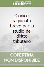 Codice ragionato breve per lo studio del diritto tributario libro