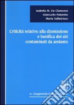 Criticità relative alla dismissione e bonifica dei siti contaminati da amianto