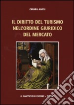 Il diritto del turismo nell'ordine giuridico del mercato libro