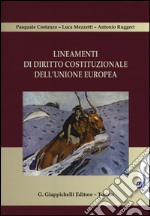 Lineamenti di diritto costituzionale dell'Unione Europea libro