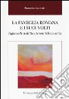 La famiglia romana e i suoi volti. Pagine scelte su diritto e persone in Roma antica libro