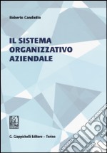 Il sistema organizzativo aziendale libro