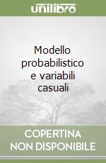 Modello probabilistico e variabili casuali