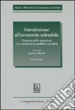 Introduzione all'economia aziendale. Il sistema delle operazioni e le condizioni di equilibrio aziendale libro