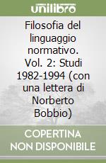 Filosofia del linguaggio normativo. Vol. 2: Studi 1982-1994 (con una lettera di Norberto Bobbio) libro