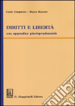 Diritti e libertà. Con appendice giurisprudenziale libro