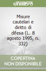 Misure cautelari e diritto di difesa (L. 8 agosto 1995, n. 332) libro