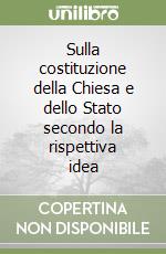 Sulla costituzione della Chiesa e dello Stato secondo la rispettiva idea libro
