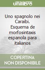 Uno spagnolo nei Caraibi. Esquema de morfosintaxis espanola para italianos libro