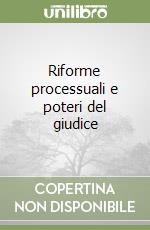 Riforme processuali e poteri del giudice libro