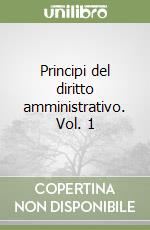 Principi del diritto amministrativo. Vol. 1 libro