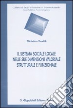 Il sistema sociale locale nelle sue dimensioni valoriale, strutturale e funzionale libro