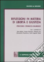 Riflessioni in materia di libertà e giustizia. Percorsi storico-giuridici libro