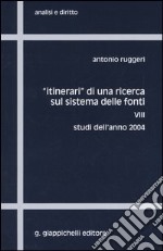 «Itinerari» di una ricerca sul sistema delle fonti (8) libro