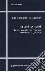 Sistemi normativi. Introduzione alla metodologia della scienza giuridica libro