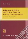 Istituzioni di diritto dell'Unione Europea. Verso una Costituzione europea libro