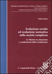 Evoluzione sociale ed evoluzione normativa nella società complessa. Le riforme tra attuazione e cambiamenti della Costituzione libro