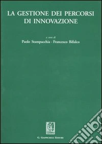 La gestione dei percorsi di innovazione libro