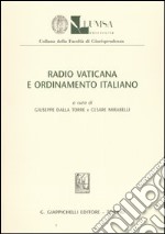 Radio vaticana e ordinamento italiano. Atti del seminario di studi (Roma, 26 aprile 2004) libro