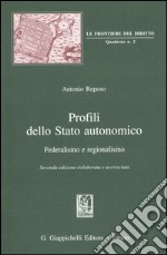 Profili dello Stato autonomico. Federalismo e regionalismo libro