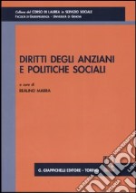 Diritti degli anziani e politiche sociali. Atti del Convegno (Genova, 5 dicembre 2003) libro