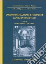 Governo dell'economia e federalismi. L'esperienza sudamericana libro