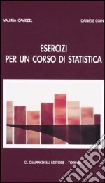 Esercizi per un corso di statistica