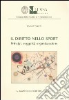 Il diritto nello sport. Principi, soggetti, organizzazione libro