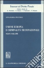 Unione europea e criminalità transnazionale. Nuovi sviluppi