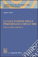 La valutazione delle performance delle SIM. Indicatori e modelli libro