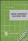 Rischio e rendimento degli hedge funds libro