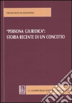 «Persona giuridica»: storia recente di un concetto