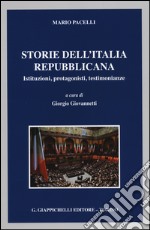 Storie dell'Italia repubblicana. Istituzioni, protagonisti, testimonianze libro