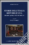 Storie dell'Italia repubblicana. Istituzioni, protagonisti, testimonianze libro